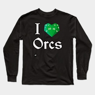 I roll Orcs Long Sleeve T-Shirt